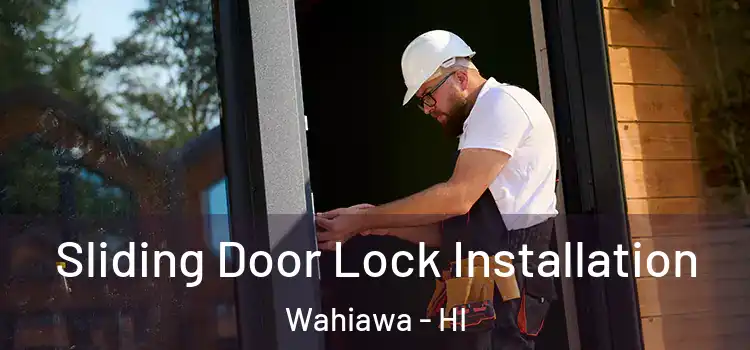 Sliding Door Lock Installation Wahiawa - HI